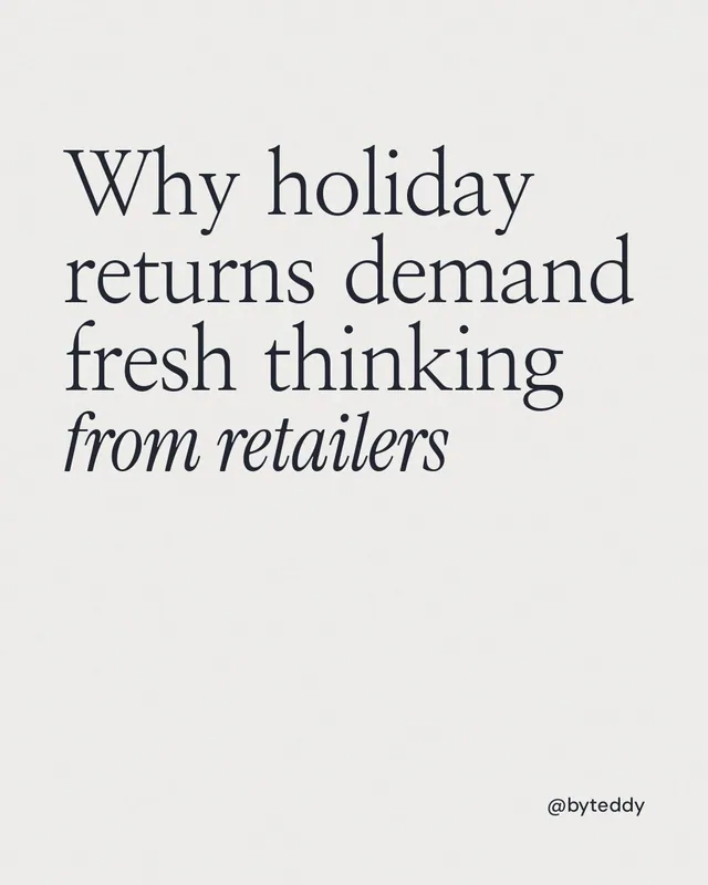 Instagram portrait post for By Teddy: "Why holiday returns demand fresh thinking from retailers". Editorial style, technique:mixed type lockup layout, light palette in white.