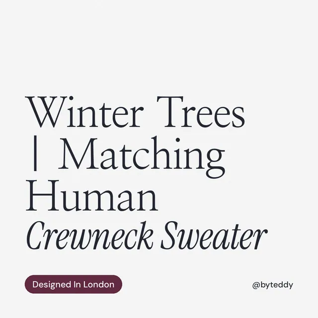 Instagram post for By Teddy: "Winter Trees | Matching Human Crewneck Sweater". Caption style, technique:mixed type lockup layout, light palette in white, grey.
