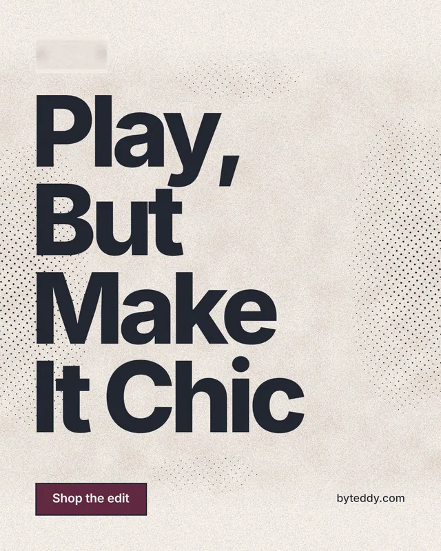 Instagram portrait post for By Teddy: "Play, But Make It Chic". Ink sticker style, poster layout, light palette in orange, grey.
