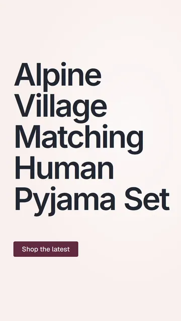 Video for By Teddy: "Alpine Village Matching Human Pyjama Set". Doc motion loop, 6.0 s, light palette.