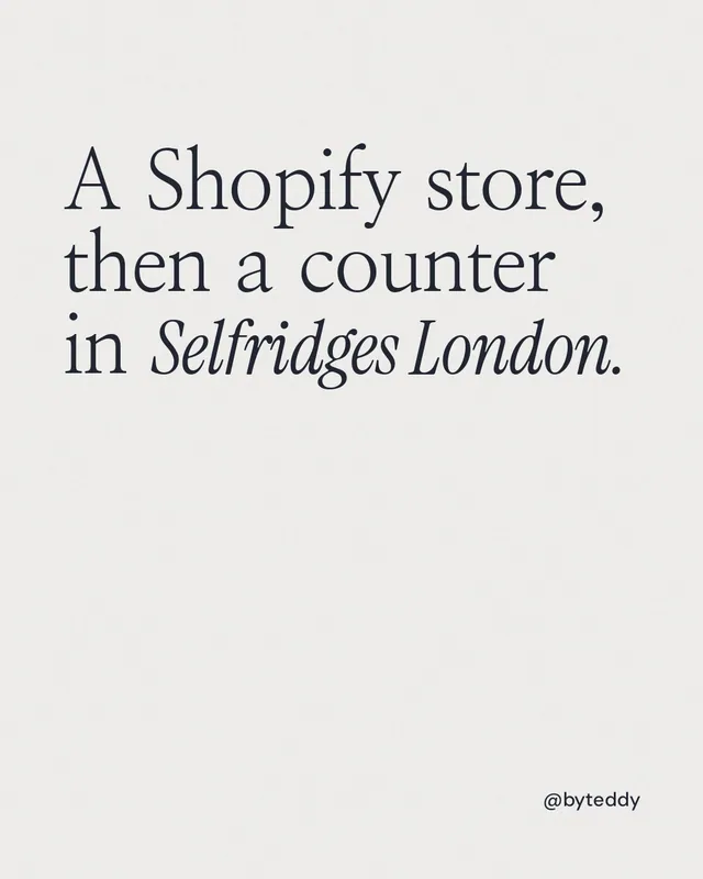 Instagram portrait post for By Teddy: "A Shopify store, then a counter in Selfridges London." Editorial style, technique:mixed type lockup layout, light palette in white.