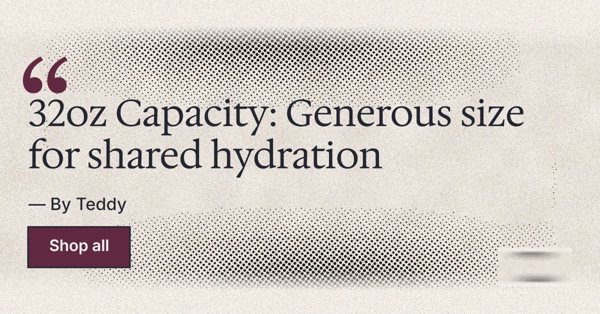 Social ad for By Teddy: "32oz Capacity: Generous size for shared hydration". Ink sticker style, quote layout, light palette in orange, white, grey.