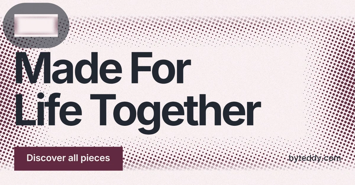Social ad for By Teddy: "Made For Life Together". Swiss style, poster layout, light palette in white, grey.