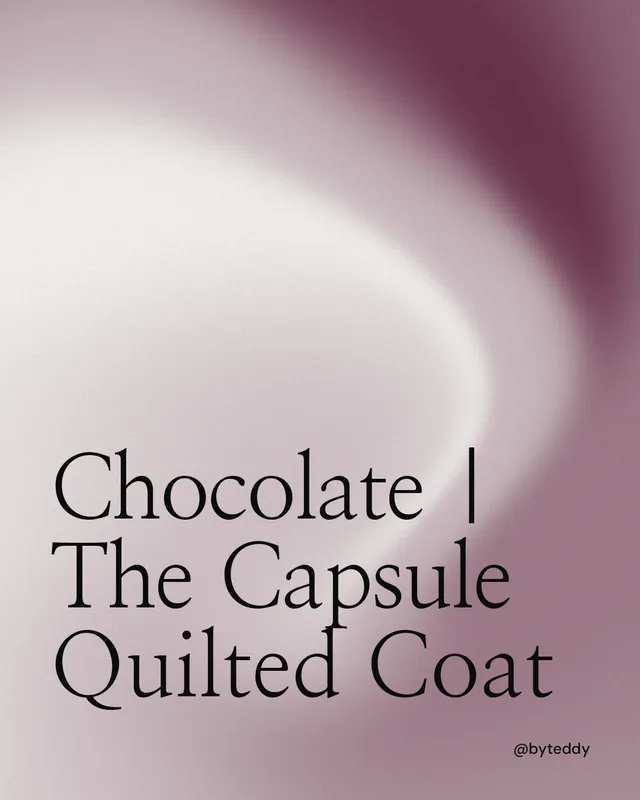 Instagram portrait post for By Teddy: "Chocolate | The Capsule Quilted Coat". Auto 4x5 style, technique:shader field layout, light palette in grey, white.