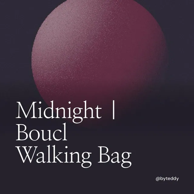 Video for By Teddy: "Midnight | Bouclé Walking Bag". Shader loop, 6.0 s, dark palette.