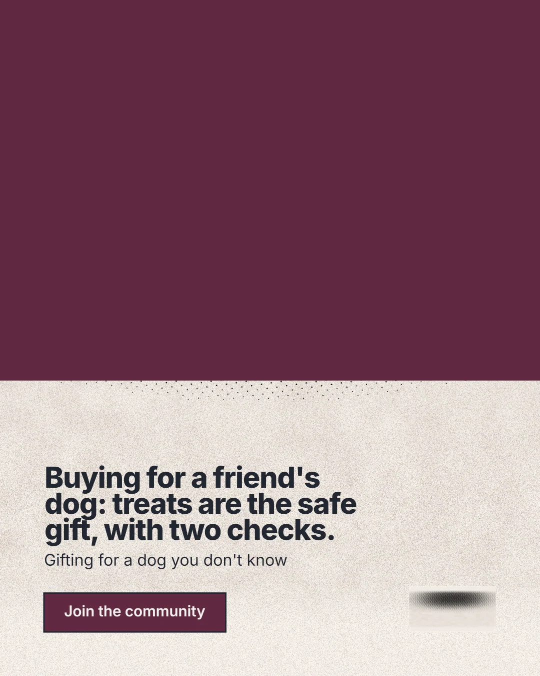 Instagram portrait post for By Teddy: "Buying for a friend's dog: treats are the safe gift, with two checks." Ink sticker style, bottom layout, light palette in red, orange.