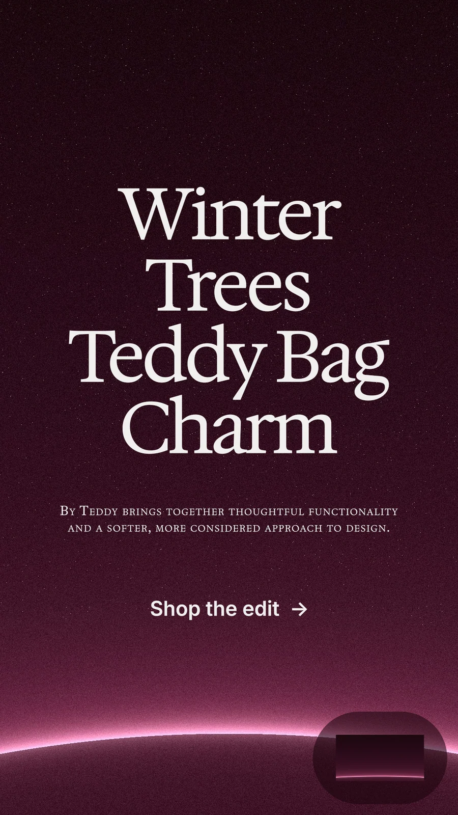 Instagram story for By Teddy: "Winter Trees Teddy Bag Charm". Swiss style, smallcaps layout, dark palette in pink, black.