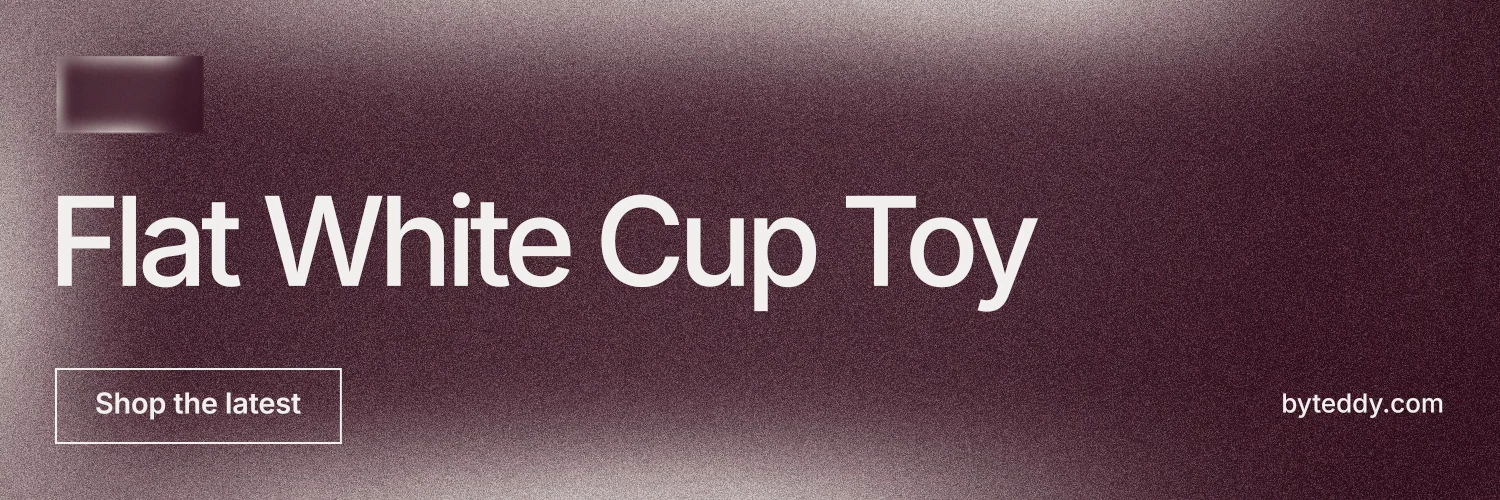 X header for By Teddy: "Flat White Cup Toy". Cyanotype style, poster layout, dark palette in grey, red.