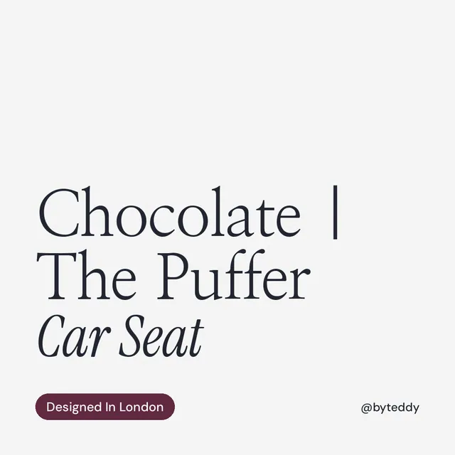 Instagram post for By Teddy: "Chocolate | The Puffer Car Seat". Caption style, technique:mixed type lockup layout, light palette in white, grey.
