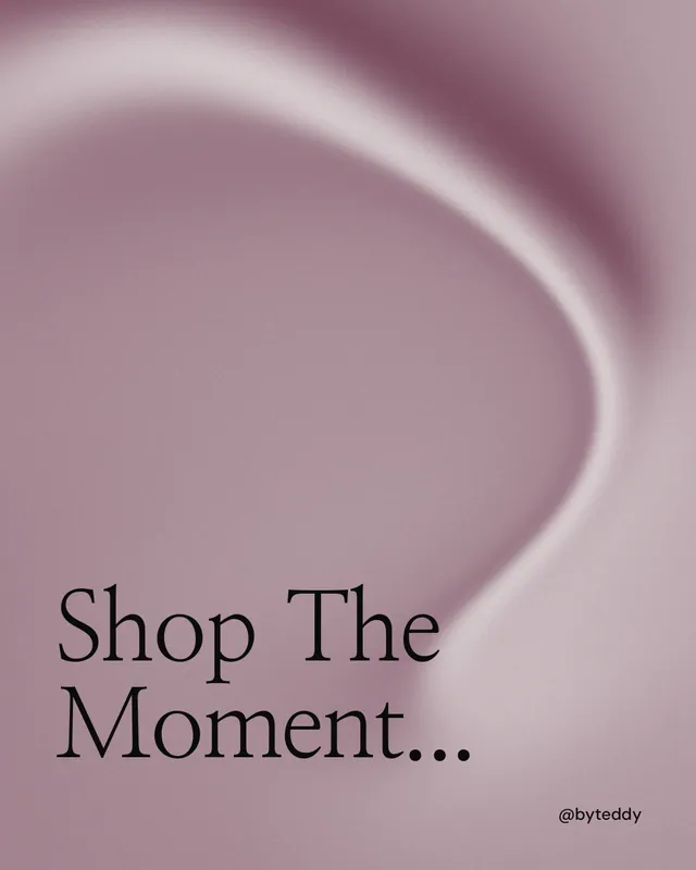 Instagram portrait post for By Teddy: "Shop The Moment..." Auto 4x5 style, technique:shader field layout, light palette in grey.