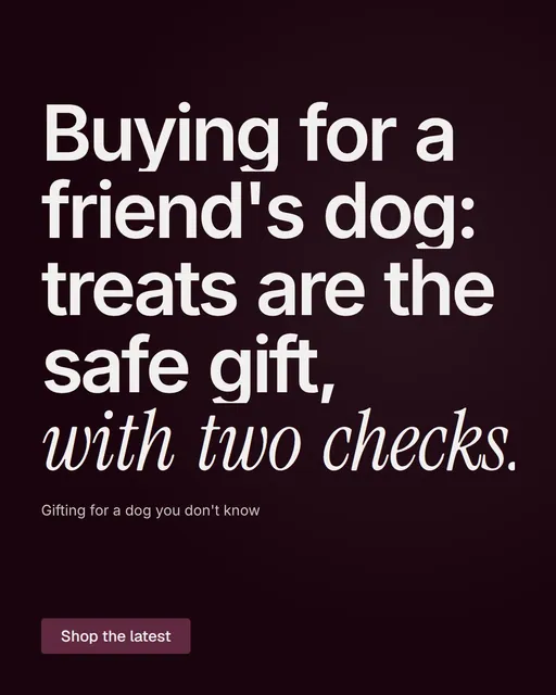 Video for By Teddy: "Buying for a friend's dog: treats are the safe gift, with two checks.". Doc motion loop, 8.0 s, dark palette.