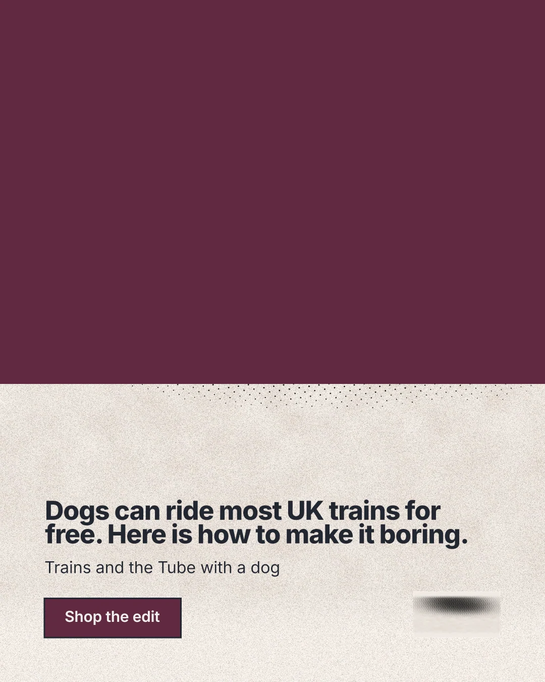 Instagram portrait post for By Teddy: "Dogs can ride most UK trains for free. Here is how to make it boring." Ink sticker style, bottom layout, light palette in red, orange.