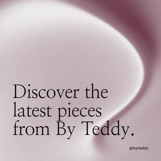 Instagram post for By Teddy: "Discover the latest pieces from By Teddy." Auto 1x1 style, technique:shader field layout, light palette in grey, white.