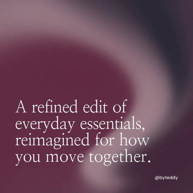 Instagram post for By Teddy: "A refined edit of everyday essentials, reimagined for how you move together." Auto 1x1 style, technique:shader field layout, dark palette in grey, pink, red.