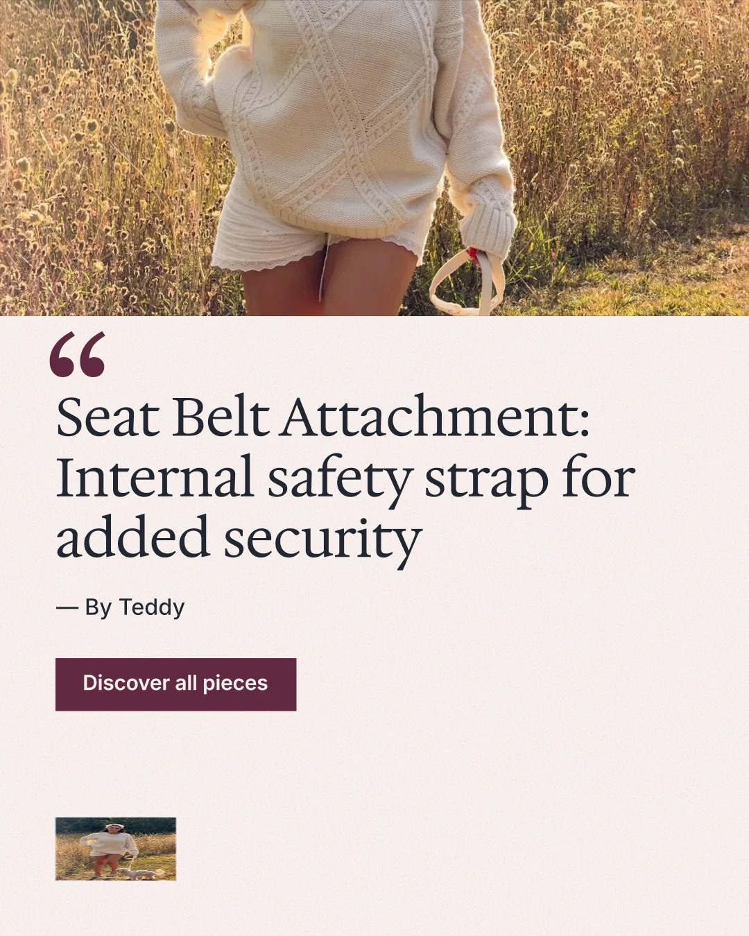 Instagram portrait post for By Teddy: "Seat Belt Attachment: Internal safety strap for added security". Swiss style, quote layout, light palette in white, orange.