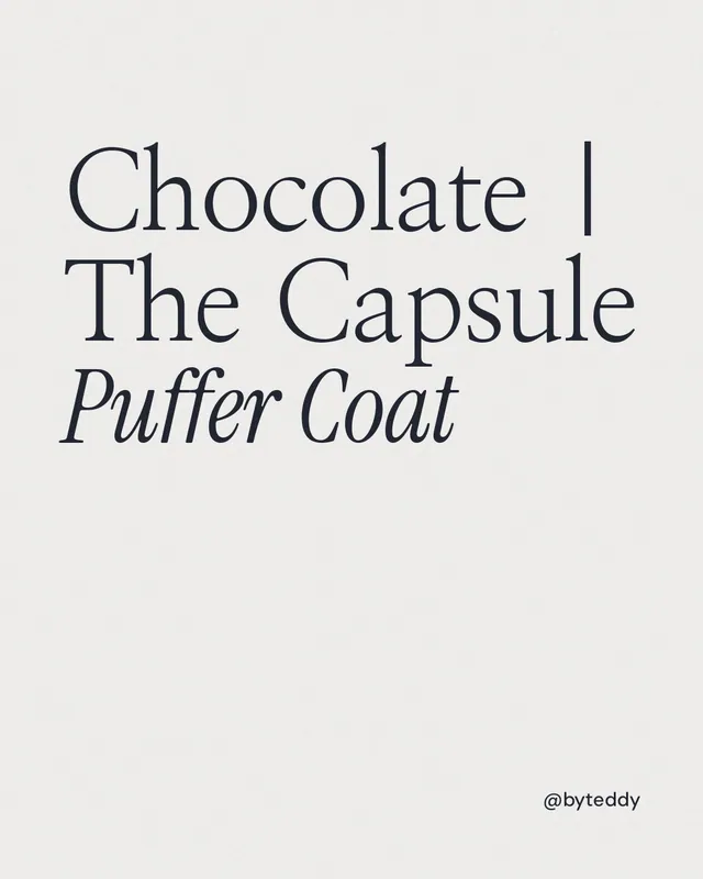 Instagram portrait post for By Teddy: "Chocolate | The Capsule Puffer Coat". Editorial style, technique:mixed type lockup layout, light palette in white.
