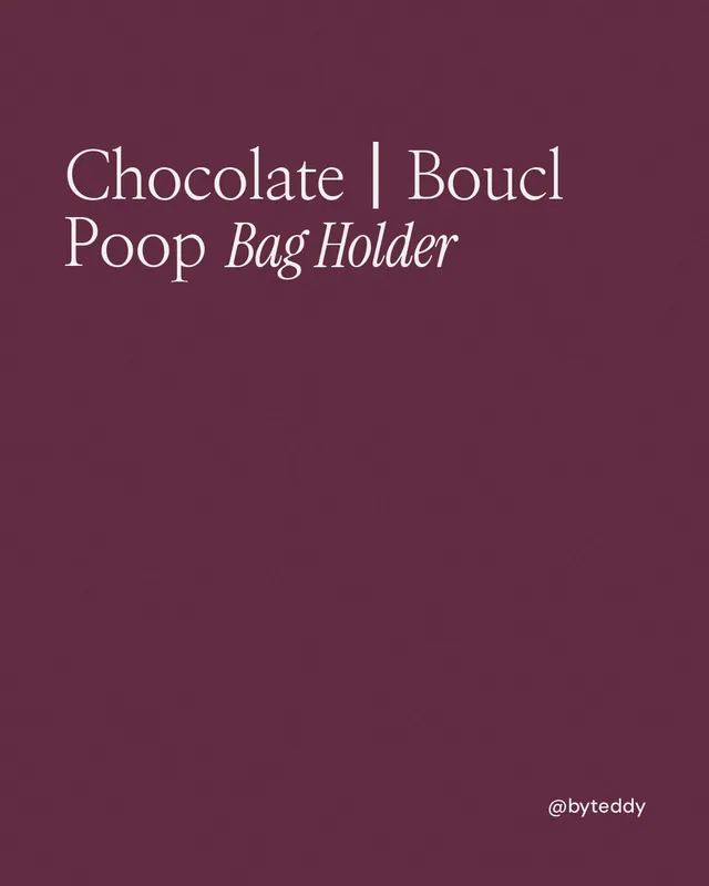Instagram portrait post for By Teddy: "Chocolate┃Bouclé Poop Bag Holder". Editorial style, technique:mixed type lockup layout, dark palette in red, pink.