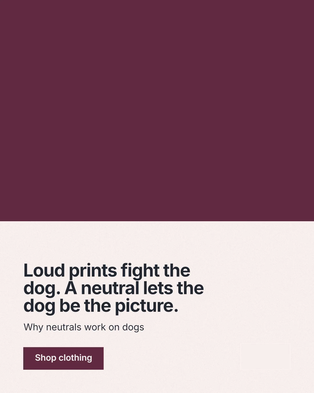 Instagram portrait post for By Teddy: "Loud prints fight the dog. A neutral lets the dog be the picture." Swiss style, bottom layout, light palette in red, white, grey.