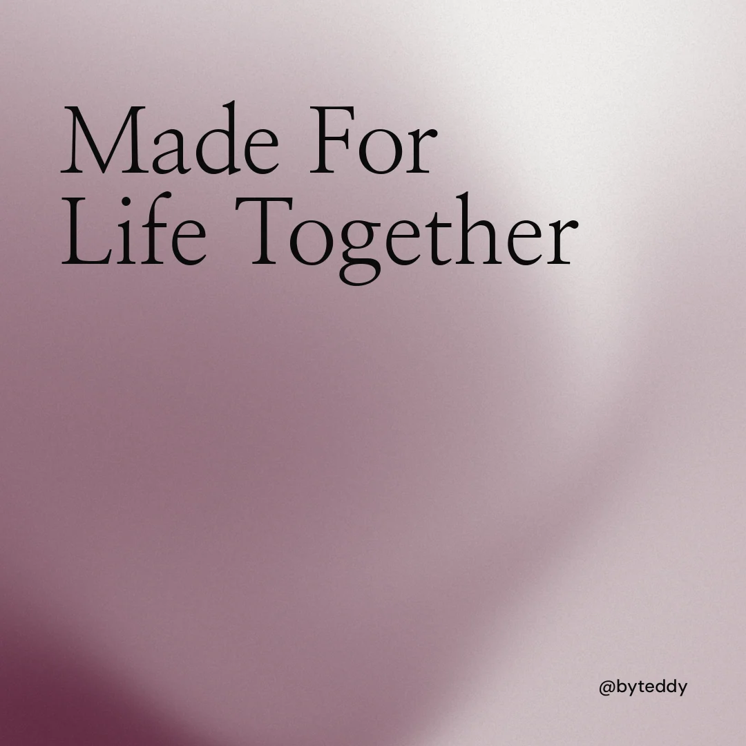 Instagram post for By Teddy: "Made For Life Together". Auto 1x1 style, technique:shader field layout, light palette in grey, white.