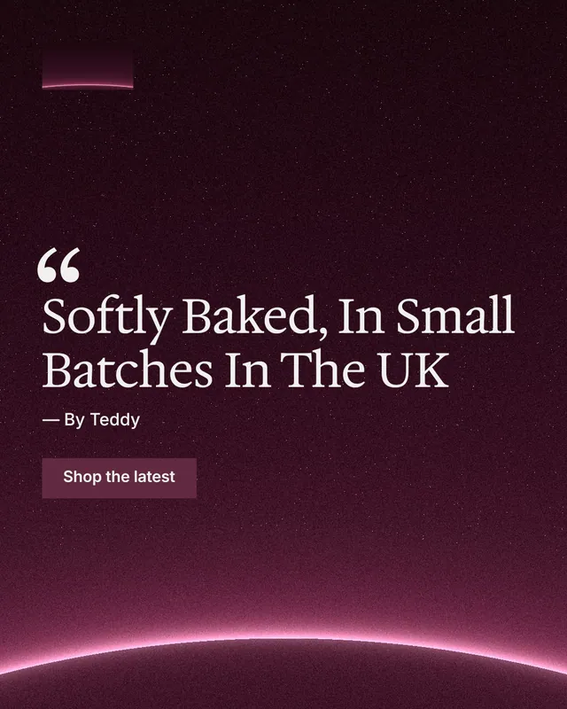 Instagram portrait post for By Teddy: "Softly Baked, In Small Batches In The UK". Swiss style, quote layout, dark palette in pink, black.