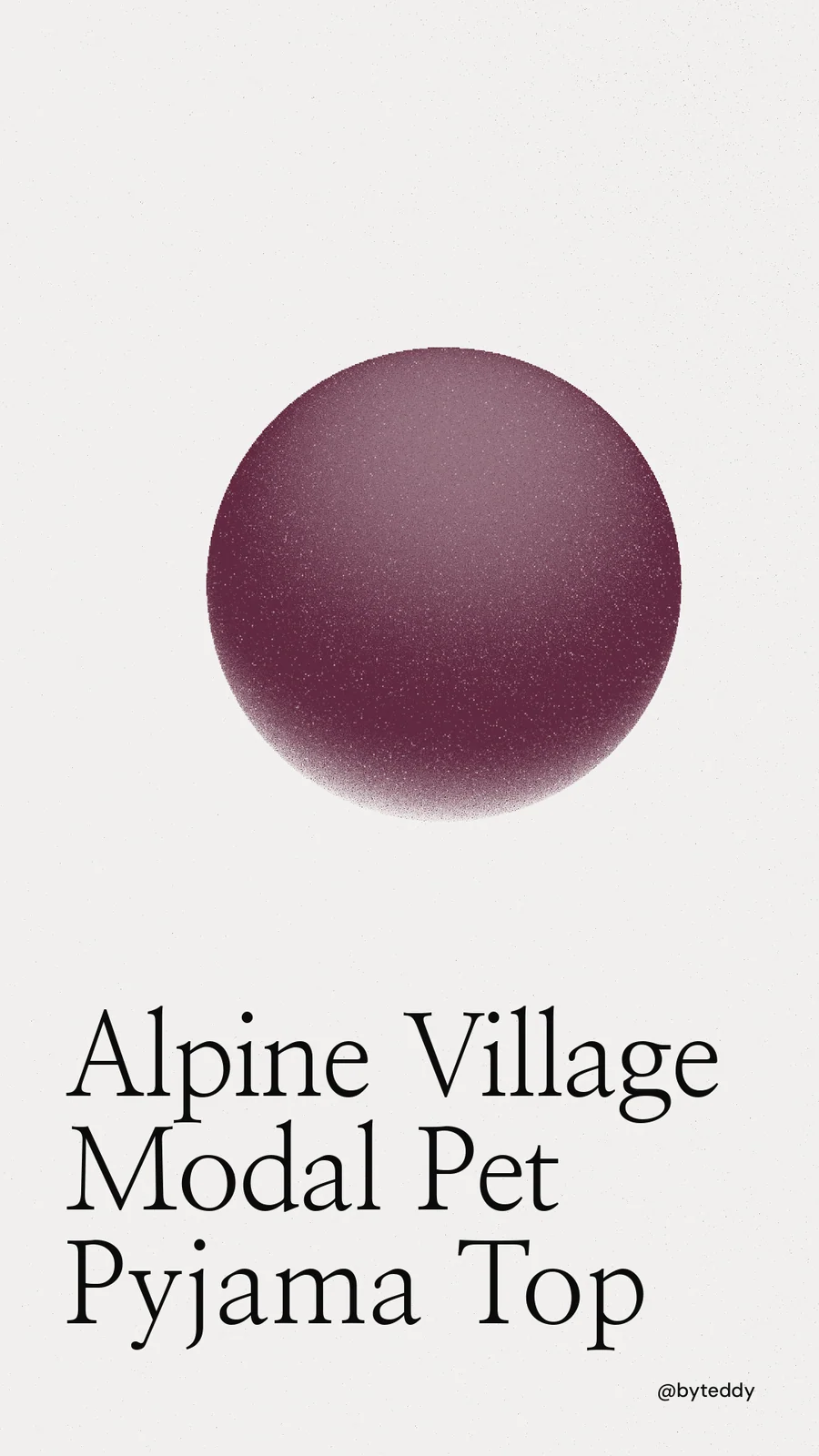 Instagram story for By Teddy: "Alpine Village Modal Pet Pyjama Top". Auto 9x16 style, technique:shader field layout, light palette in white, grey.