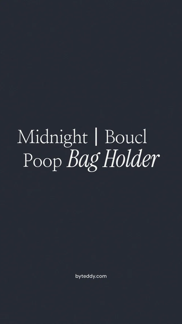 Instagram story for By Teddy: "Midnight┃Bouclé Poop Bag Holder". Poster style, technique:mixed type lockup layout, dark palette in black.