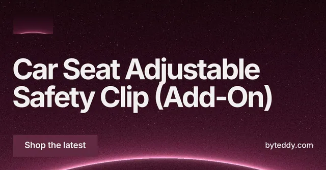 Social ad for By Teddy: "Car Seat Adjustable Safety Clip (Add-On)". Swiss style, poster layout, dark palette in pink, black, grey.