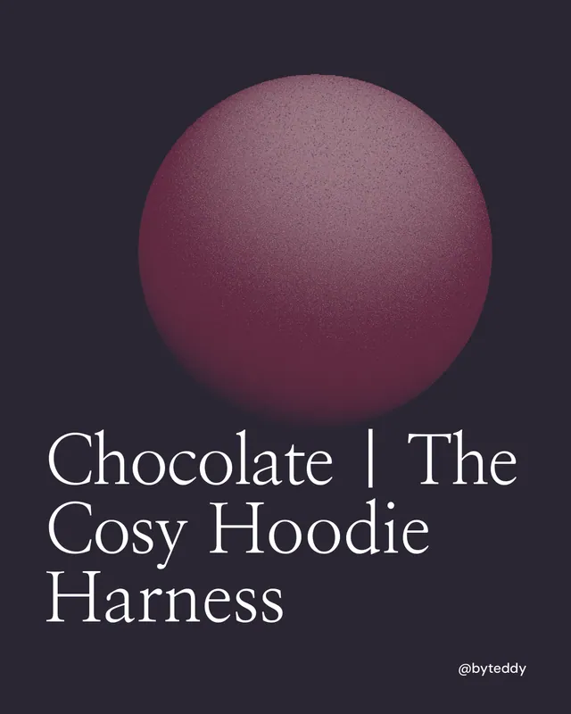 Instagram portrait post for By Teddy: "Chocolate | The Cosy Hoodie Harness". Auto 4x5 style, technique:shader field layout, dark palette in black, grey.