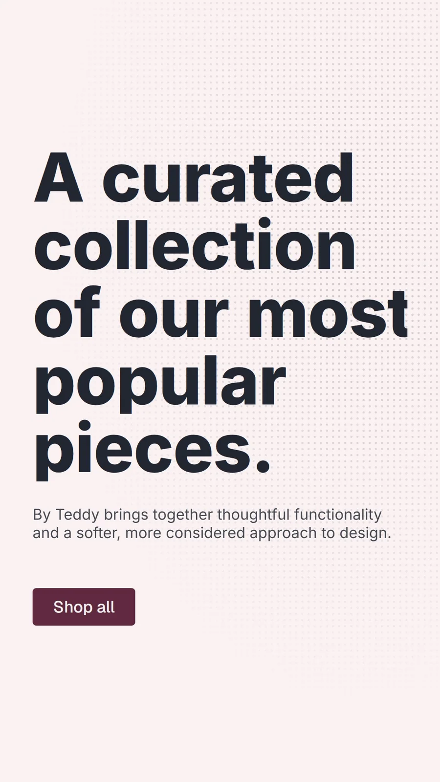 Video for By Teddy: "A curated collection of our most popular pieces.". Doc motion loop, 8.0 s, light palette.