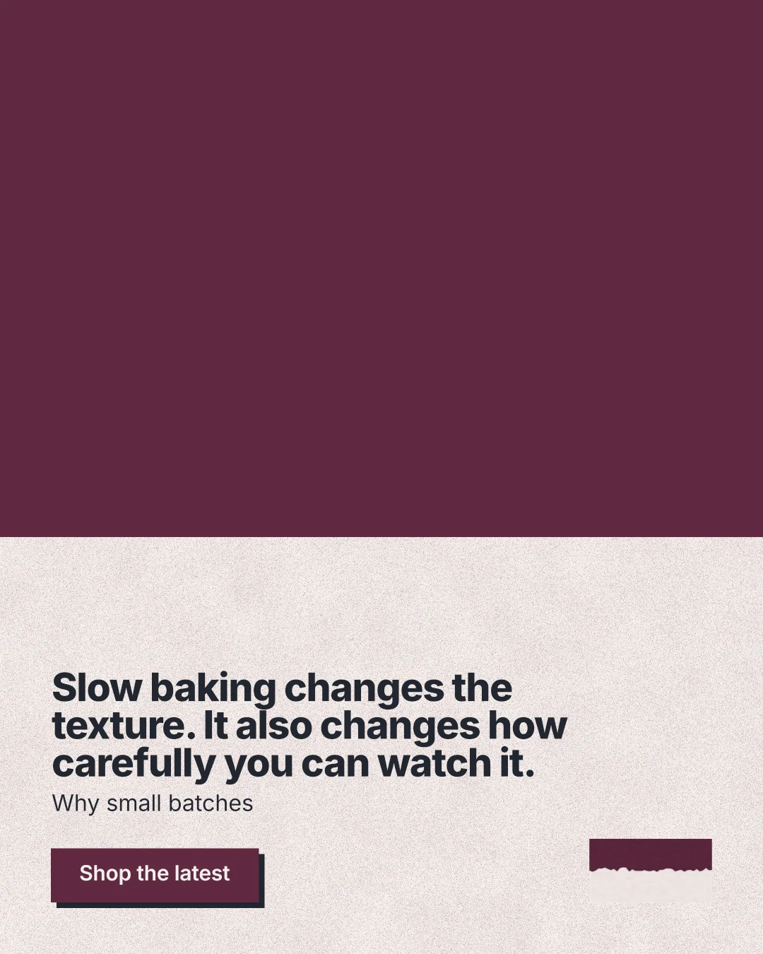 Instagram portrait post for By Teddy: "Slow baking changes the texture. It also changes how carefully you can watch it." Paper trio style, bottom layout, light palette in red, orange.