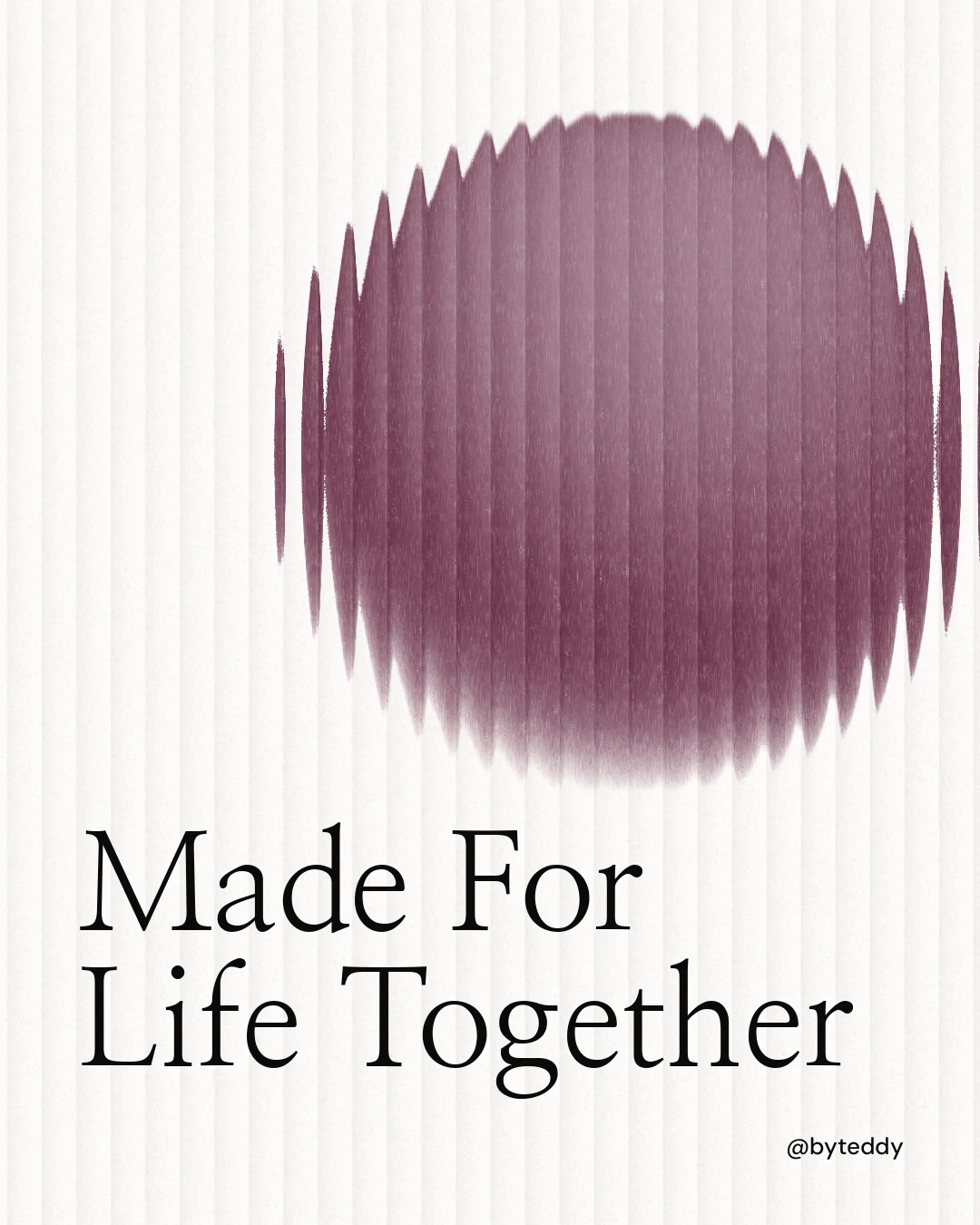 Instagram portrait post for By Teddy: "Made For Life Together". Auto 4x5 style, technique:shader field layout, light palette in red, white, grey.