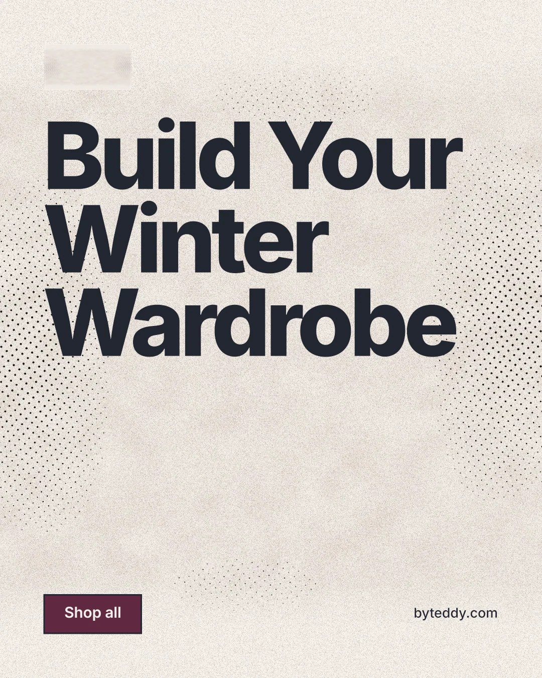Instagram portrait post for By Teddy: "Build Your Winter Wardrobe". Ink sticker style, poster layout, light palette in orange, grey.