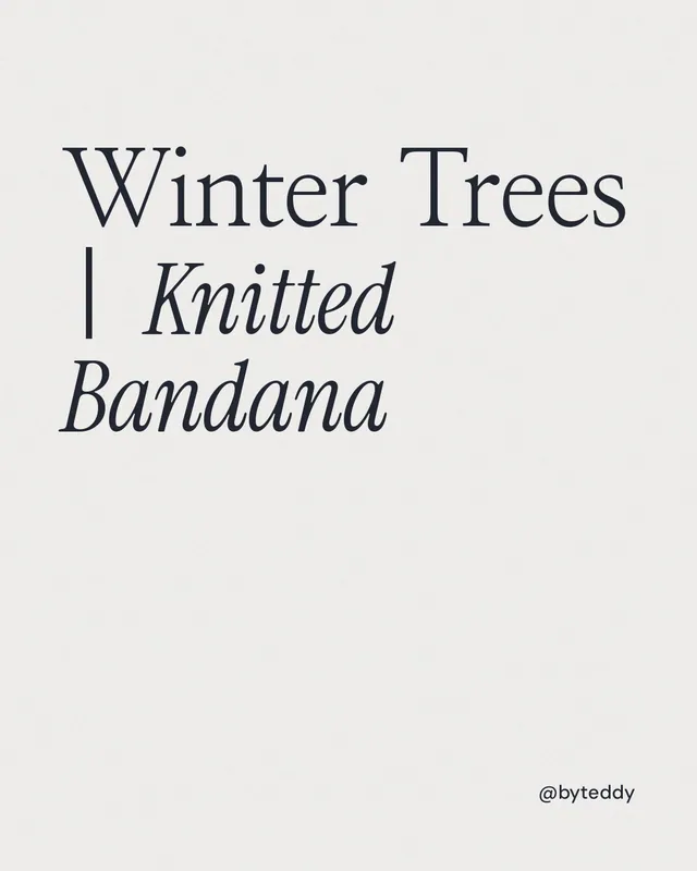 Instagram portrait post for By Teddy: "Winter Trees | Knitted Bandana". Editorial style, technique:mixed type lockup layout, light palette in white.