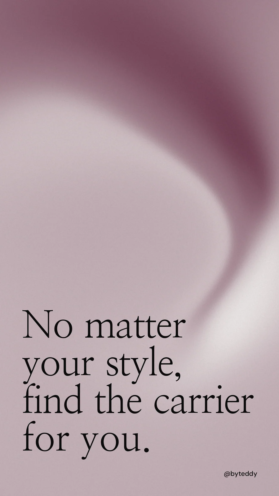 Instagram story for By Teddy: "No matter your style, find the carrier for you." Auto 9x16 style, technique:shader field layout, light palette in grey, red.