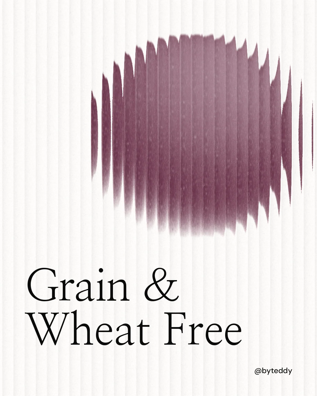 Instagram portrait post for By Teddy: "Grain & Wheat Free". Auto 4x5 style, technique:shader field layout, light palette in white, red, grey.