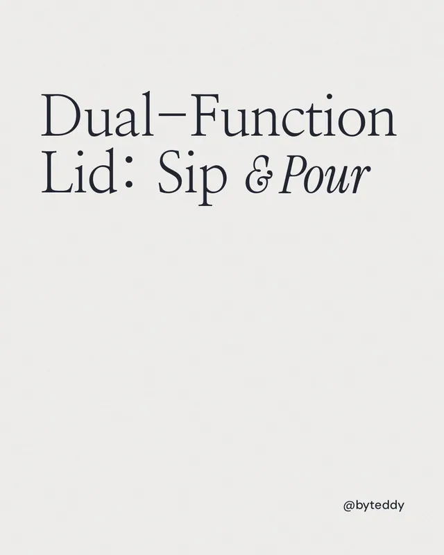 Instagram portrait post for By Teddy: "Dual-Function Lid: Sip & Pour". Editorial style, technique:mixed type lockup layout, light palette in white.