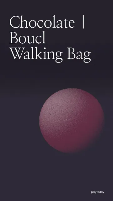 Video for By Teddy: "Chocolate | Bouclé Walking Bag". Shader loop, 6.0 s, dark palette.