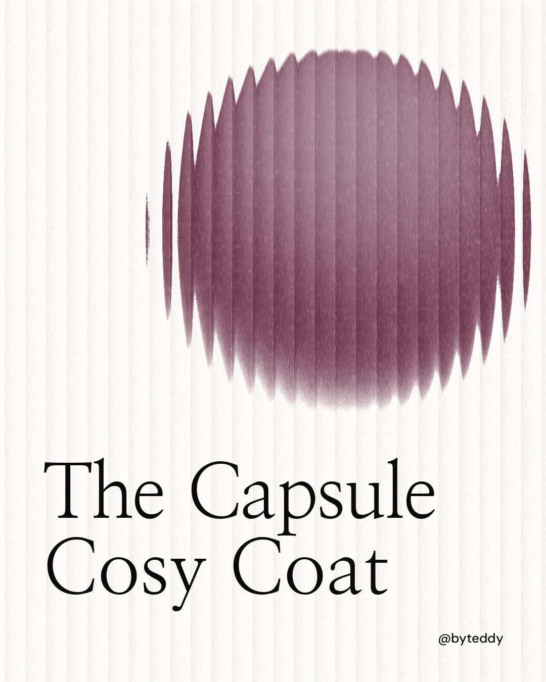 Instagram portrait post for By Teddy: "The Capsule Cosy Coat". Auto 4x5 style, technique:shader field layout, light palette in white, red, grey.