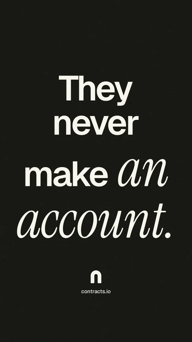 Instagram story for contracts.io: "They never make an account." Poster style, technique:mixed type lockup layout, dark palette in black, grey.