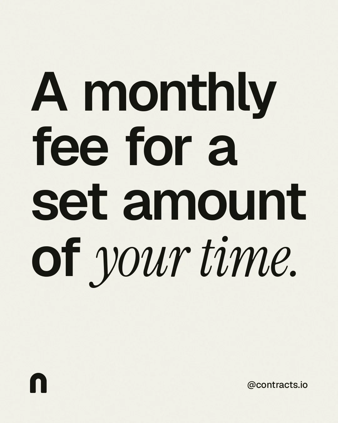 Instagram portrait post for contracts.io: "A monthly fee for a set amount of your time." Editorial style, technique:mixed type lockup layout, light palette in white, grey.