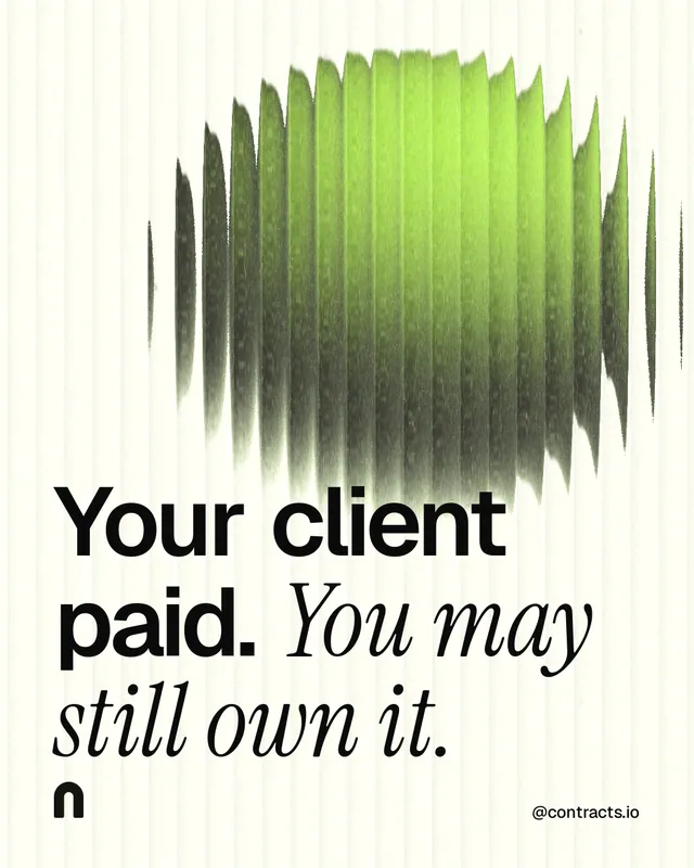 Instagram portrait post for contracts.io: "Your client paid. You may still own it." Auto 4x5 style, technique:shader field layout, light palette in white, grey, green.