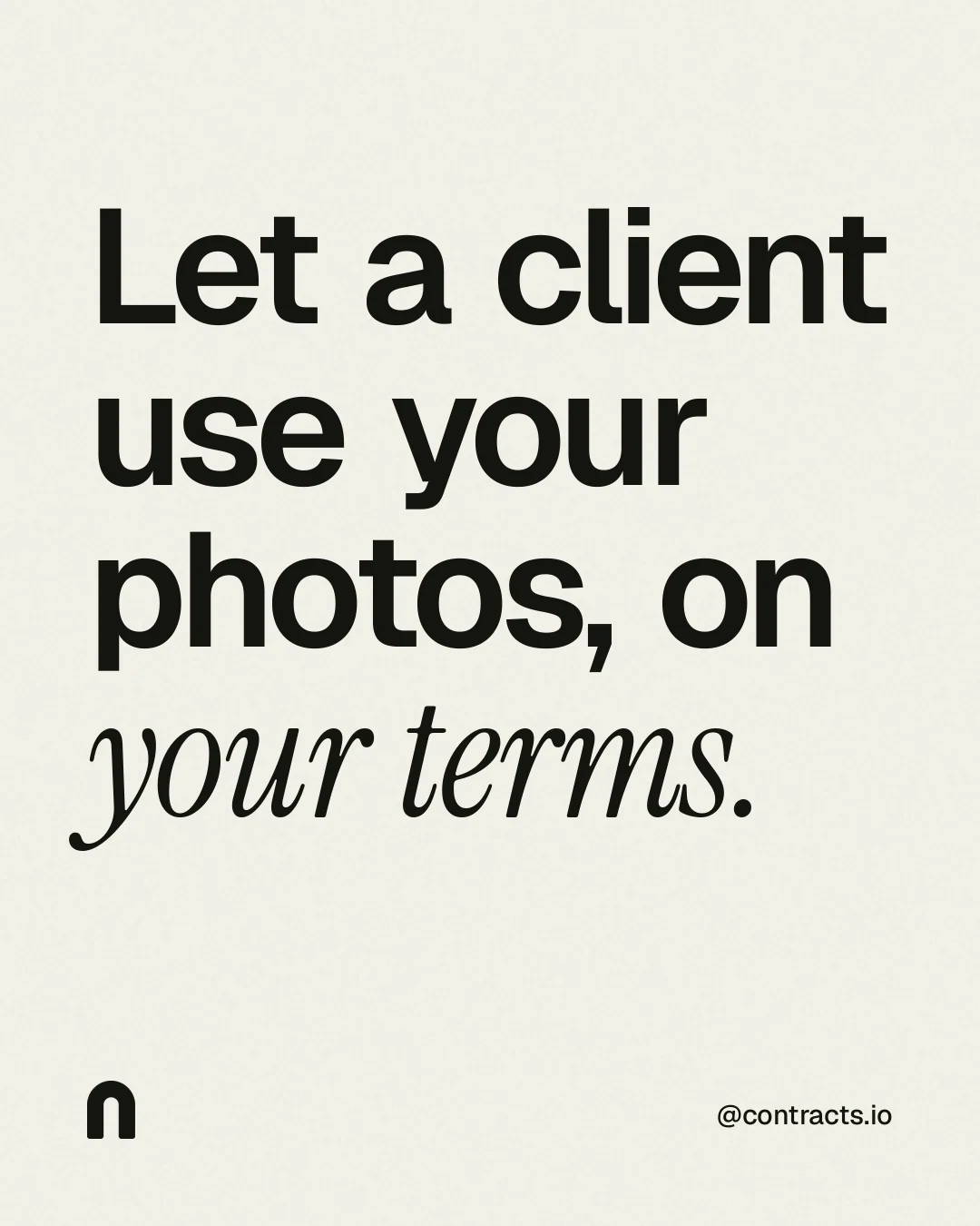 Instagram portrait post for contracts.io: "Let a client use your photos, on your terms." Editorial style, technique:mixed type lockup layout, light palette in white, grey.