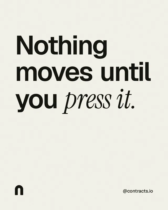 Instagram portrait post for contracts.io: "Nothing moves until you press it." Editorial style, technique:mixed type lockup layout, light palette in white, grey.