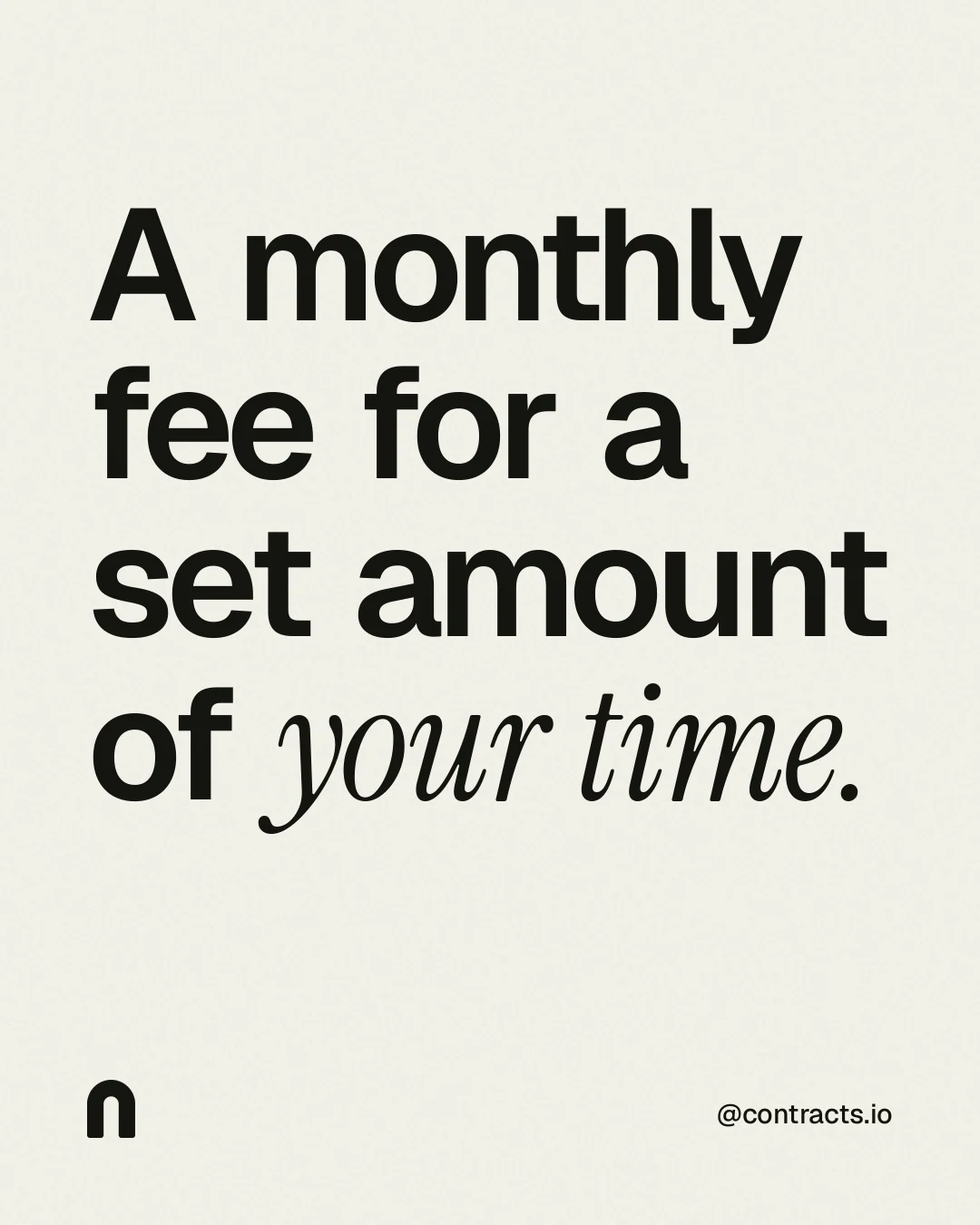 Instagram portrait post for contracts.io: "A monthly fee for a set amount of your time." Editorial style, technique:mixed type lockup layout, light palette in white, grey.