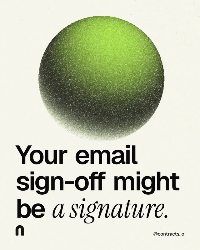 Instagram portrait post for contracts.io: "Your email sign-off might be a signature." Auto 4x5 style, technique:shader field layout, light palette in white, grey, green.