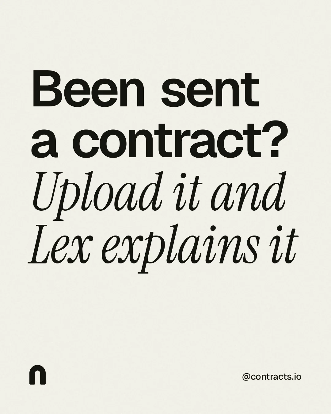 Instagram portrait post for contracts.io: "Been sent a contract? Upload it and Lex explains it". Editorial style, technique:mixed type lockup layout, light palette in white, grey.