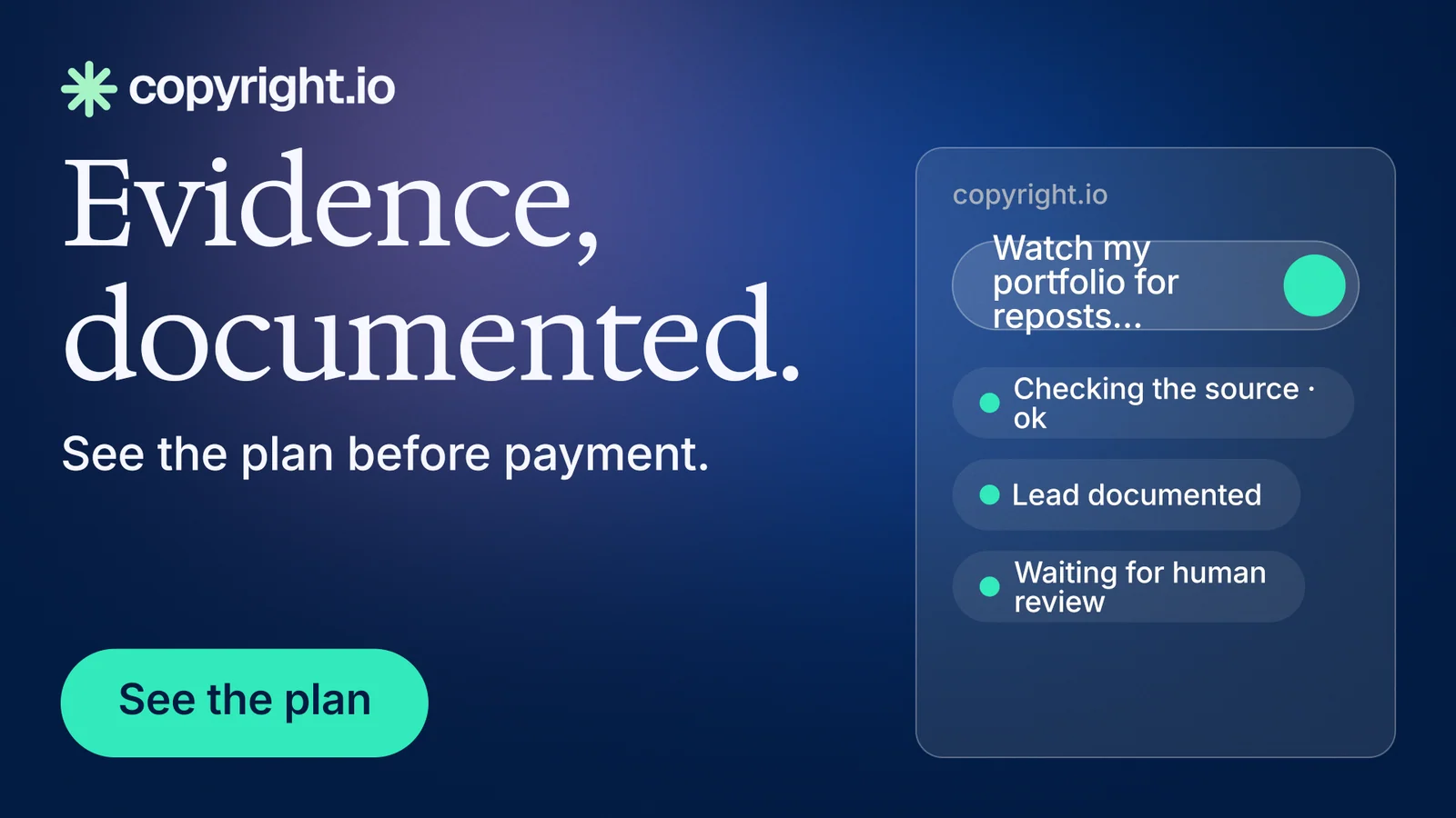 Landscape graphic for copyright.io: "Evidence, documented.". Agentic glass style, skeleton layout, dark palette in blue, teal.