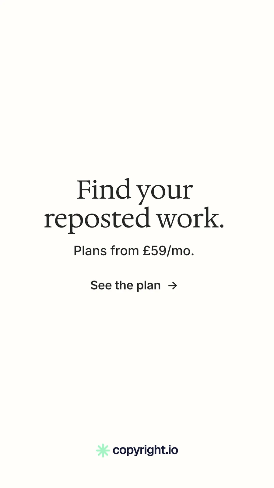 Instagram story for copyright.io: "Find your reposted work." Minimal luxury style, skeleton layout, light palette in white.