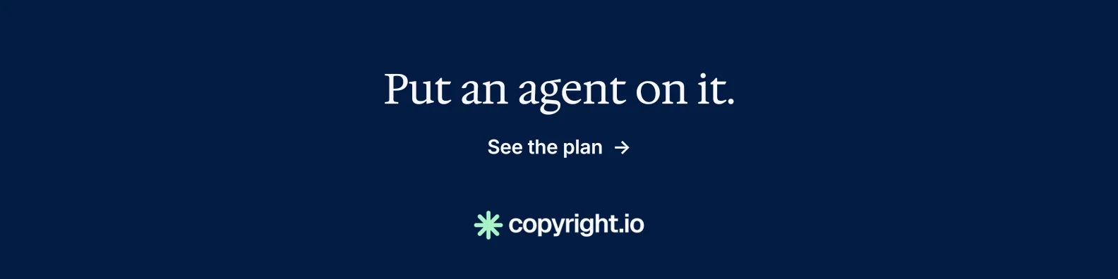 LinkedIn banner for copyright.io: "Put an agent on it." Minimal luxury style, skeleton layout, dark palette in blue.