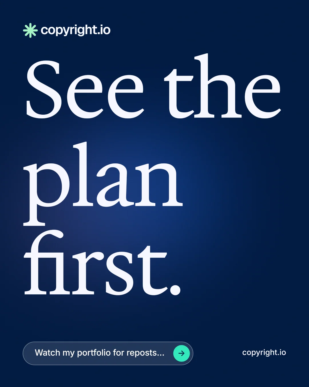 Instagram portrait post for copyright.io: "See the plan first." Agentic glass style, poster layout, dark palette in blue.